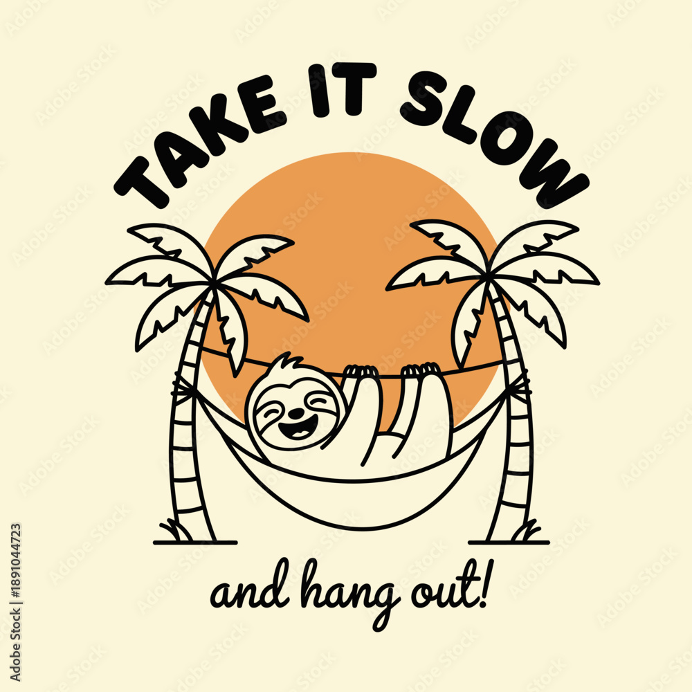 Fototapeta premium Cute sloth hanging in a hammock between palm trees with text take it slow and hang out.