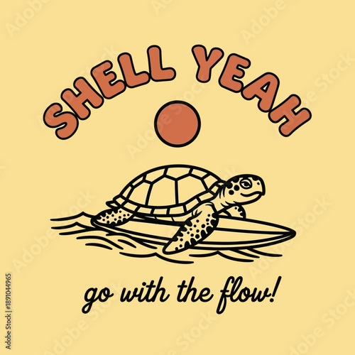 Turtle Surfing with Shell Yeah Go With The Flow Slogan.