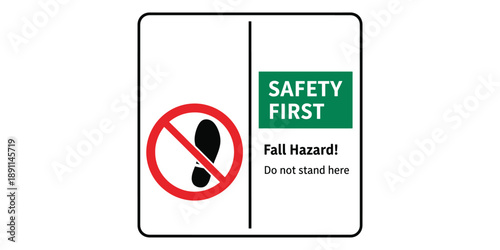 Safety first sign with fall hazard warning and prohibition symbol isolated on white background