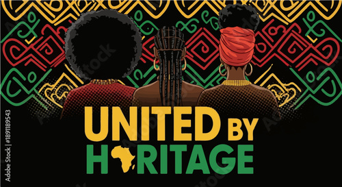 United By Heritage - Empowered African American Women with Diverse Hairstyles and Tribal Patterns Graphic Illustration for Black History Month