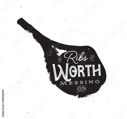 Barbecue grilled meat steak with lettering ribs worth messing drawing in monochrome vintage sketch style on white background