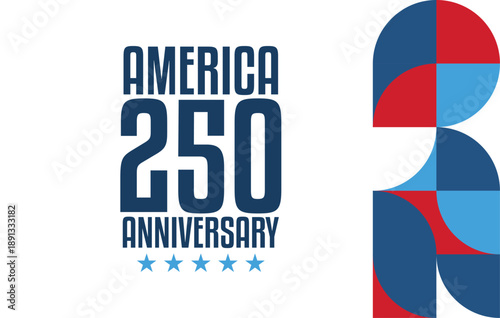 America 250 Anniversary Modern Geometric Vector Design. Modern geometric vector illustration celebrating the 250th anniversary of America. Fully editable vector artwork.
