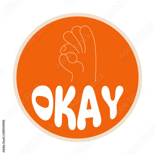 Okay hand sign round orange sticker illustration. OK gesture. Approval icon. Positive all right. Social emoji. Label isolated. Marketing badge. Promotional emblem. Advertising tag. Bold typography