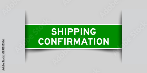 Green color square shape sticker label with word shipping confirmation inserted in gray background