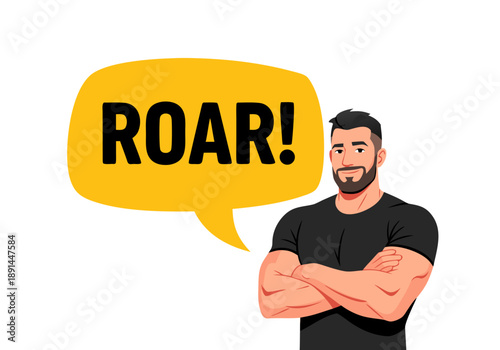 Strong man with folded arms and a speech bubble that says ROAR vector illustration