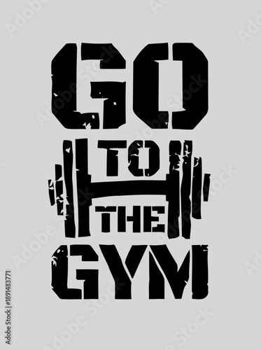Inspirational Gym Motivation: A striking typographic design encouraging individuals to pursue fitness. It's a call to action to achieve fitness goals.