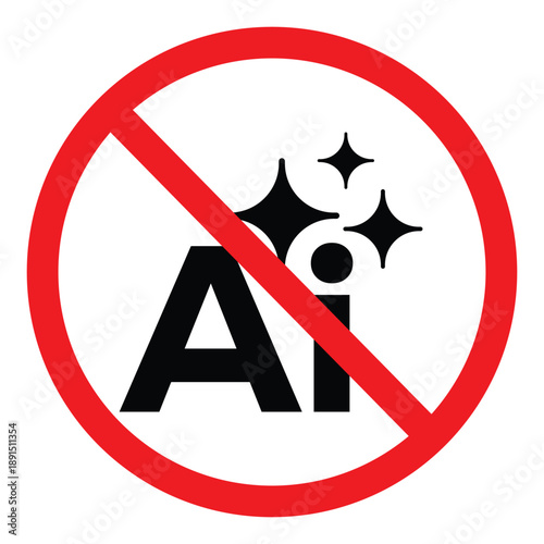 "No AI" prohibition sign. Red strike-through over AI letters and sparkle symbols. Represents human-only content, restricted machine learning, or anti-artificial intelligence policy.