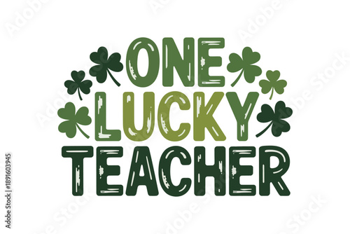 One lucky teacher simple shamrock typography vector, minimalist St Patricks Day design for school newsletter, bulletin board, greeting card