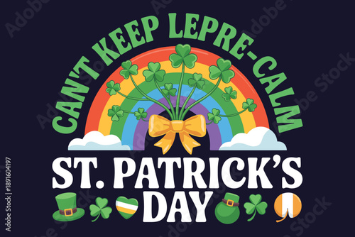 Funny leprechaun calm quote rainbow badge for Saint Patricks Day festival poster, parade banner, pub party celebration design vector