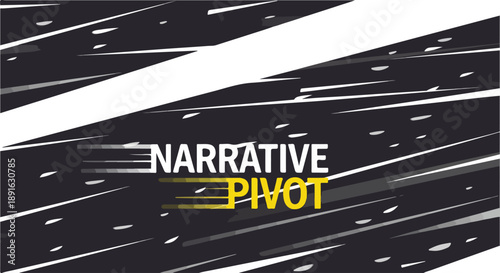 Dynamic 'Narrative Pivot' text with motion blur on a dark background, symbolizing strategic change, storytelling evolution, and quick adaptation in business and communication.