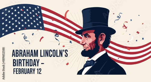 Abraham lincoln illustration with american flag and confetti celebrating his birthday on february 12 in patriotic design