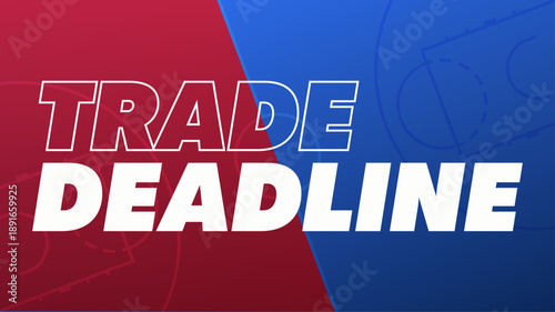 Trade deadline. Basketball graphic with bold white text on red and blue background with sport court outlines.