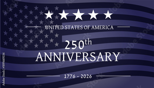 Text "United States of America - 250th Anniversary - 1776-2026" on top of an American flag background. 
