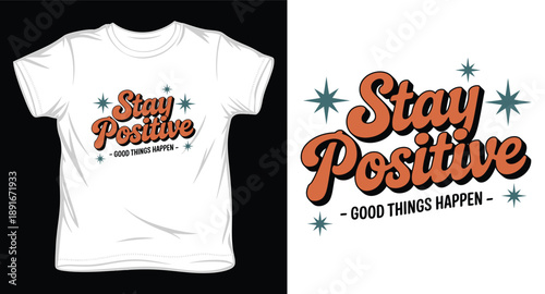 Stay positive retro t-shirt design with vintage wavy typography and sparkling star elements for trendy apparel collection