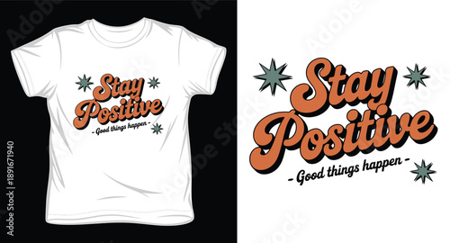 Retro stay positive typography t-shirt design with 70s style wavy font and decorative sparkle icons for modern fashion