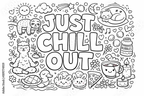 Cute doodle coloring page with relaxing phrase “Just Chill Out” and cozy hand drawn illustrations