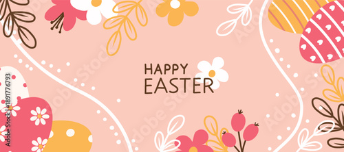 Happy Easter vector banner background. Greeting card with easter eggs, spring flowers, leaves in modern cartoon style. Lettering text. Cute creative concept.