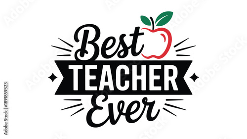 Best teacher ever typography design with a classic red apple illustration, perfect for appreciation gifts Vector