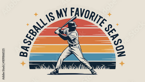 Embrace the spirit of the game: baseball is my favorite season, featuring a retro sunset and batter silhouette Vector