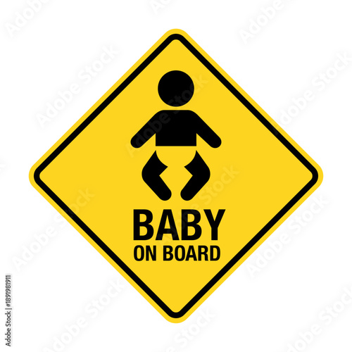 BABY ON BOARD. Humorous funny sign. Isolated graphic on yellow background. Scalable and editable EPS 10 vector graphic. Ideal for poster, wall art, card and apparel print