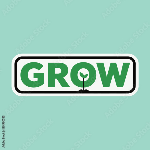 Grow text typography with green seedling plant icon, minimalist corporate growth and sustainable environment concept vector sign in frame