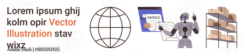 Global commerce, AI robotics, digital transactions, logistics automation, inventory management, technology integration. Robot processing invoices and globe with warehouse racks. Logistics automation