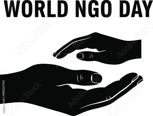 Black and white graphic design promoting world ngo day featuring two cupped hands symbolizing support care and global non-governmental organization awareness celebration concepts