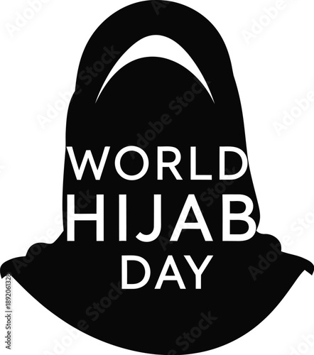 Black and white graphic silhouette design promoting awareness and celebration for world hijab day featuring bold typography inside the shape of a modest head covering