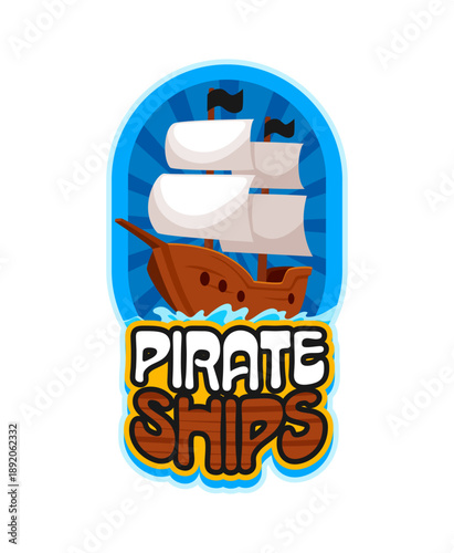 Pirate sail ship vintage Y2K sticker or patch. Filibuster nautical vintage tag, piracy and sailing retro vector sticker. Corsair marine Y2K label with caravel vessel with black flags sailing in sea