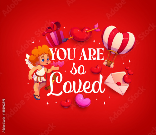 You are so loved Valentines day greeting quote. Romantic festive card with cupid, hearts, gifts, hot air balloon and love letter on bright red background. Vector celebratory valentine greeting message