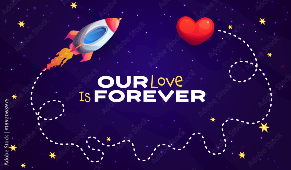 Naklejka premium Our love is forever, Valentine day quote with spaceship and red heart. Vector love card with cartoon rocket flying toward red heart in outer space with glowing stars and dashed path on night sky