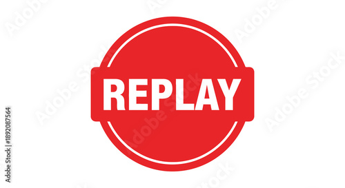 A vibrant red circular sign displays the word replay in bold white capital letters suggesting repetition high quality