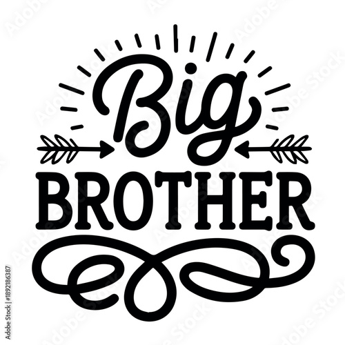 Vector A playful and decorative text design announces "Big Brother" using a stylized font, embellished with whimsical arrows and elegant swashes, ideal for celebrating an older sibling.