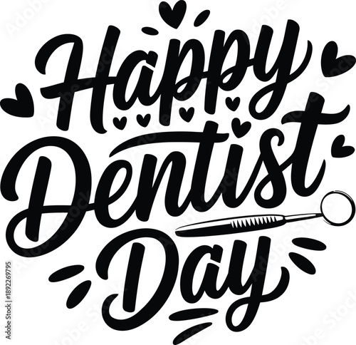 Happy Dentist Day hand drawn lettering set. Vector calligraphy illustration for medical holiday celebration