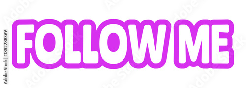 Follow me bold purple outline cta sticker. Invite followers. Increase subscriber count. Add friend. Gain followers. Playful bubble text. Digital word. Magenta phrase. Web design. Ranchers font used