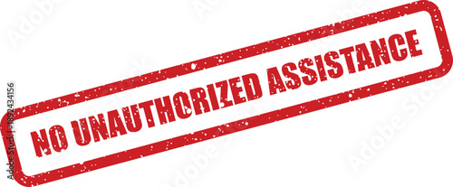 A bold red rubber stamp clearly indicates a strict rule against any unauthorized assistance