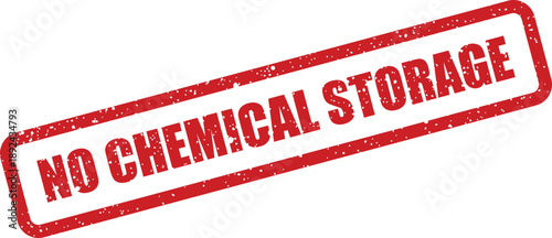 A clear red rubber stamp prominently displays the vital safety instruction NO CHEMICAL STORAGE on a simple white surface