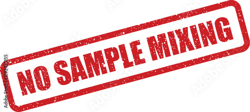 A distinct red rectangular rubber stamp prominently features the important directive NO SAMPLE MIXING on a clean white field