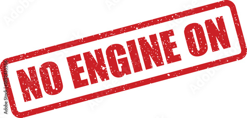 A distinctive red rectangular rubber stamp with NO ENGINE ON written across a simple white surface