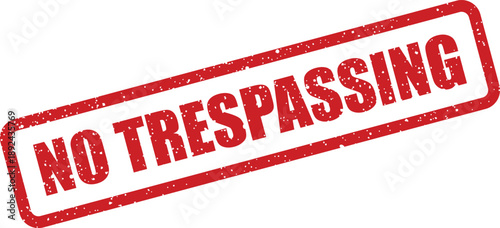 A distressed red rectangular stamp clearly displays the bold white text NO TRESPASSING on a bright white surface