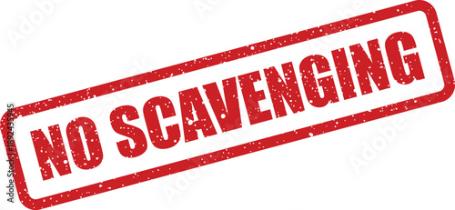 A distressed red rubber stamp featuring the clear uppercase declaration NO SCAVENGING against a bright white surface