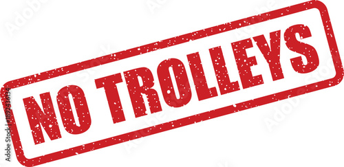 A distressed red stamp with bold white text NO TROLLEYS is prominently displayed on a clean white background