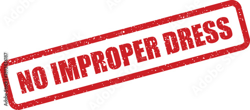 A grunge style rectangular red rubber stamp displaying a clear message about avoiding improper dress code