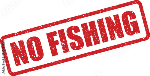 A grunge textured red rubber stamp with the words NO FISHING is prominently displayed on a clean white surface