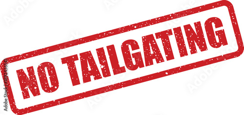 A prominent red grunge rubber stamp distinctly warns against NO TAILGATING on a pristine white canvas