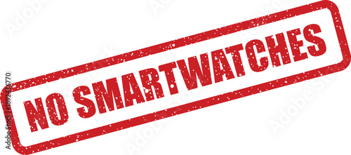 A prominent red rectangular rubber stamp imprint indicates a clear prohibition against wearing smartwatches