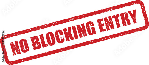 A rectangular red grunge rubber stamp clearly displays the NO BLOCKING ENTRY warning message