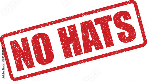 A rectangular red rubber stamp with distressed texture showing the bold words NO HATS clearly displayed