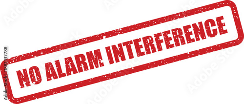 A red rectangular distressed rubber stamp clearly shows the warning text no alarm interference