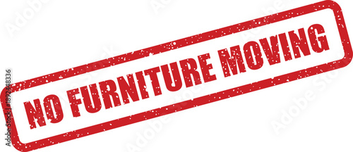A red rectangular stamp with distressed texture clearly warns against moving furniture on a clean white surface